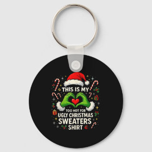 Too Hot For Ugly Christmas Sweaters Funny Holiday Keychain