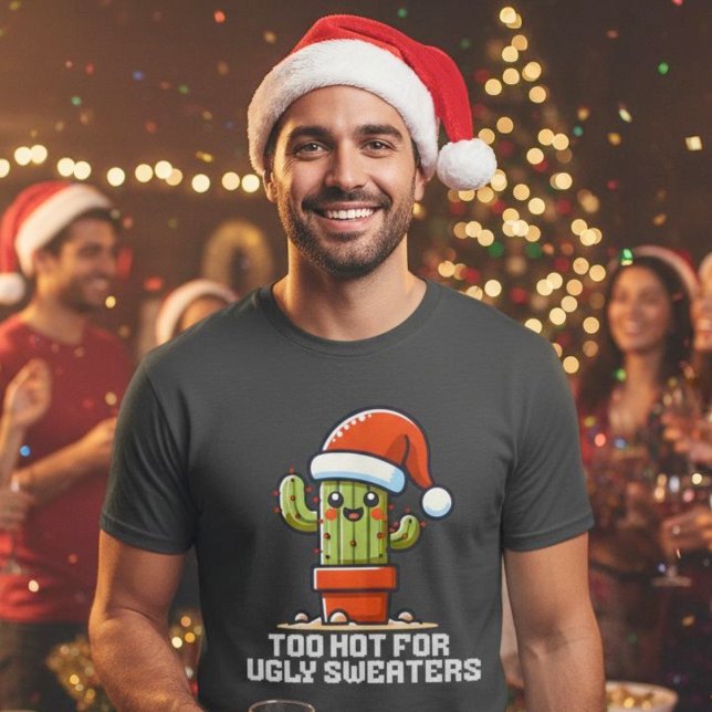 Too Hot For Ugly Sweaters Christmas Cactus Funny (Too Hot For Ugly Sweaters Christmas Cactus Funny.)