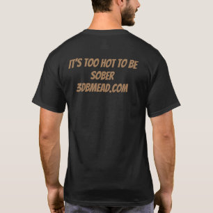Too hot T-Shirt