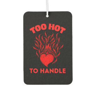 TOO HOT TO HANDLE AIR FRESHENER