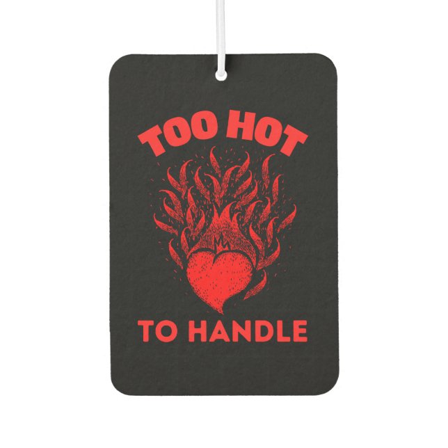 TOO HOT TO HANDLE AIR FRESHENER (Front)
