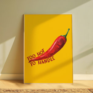 Too Hot To Handle Chili Pepper Funny Wall Art