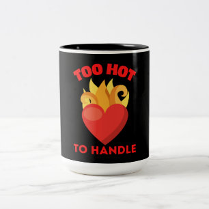 TOO HOT TO HANDLE Two-Tone COFFEE MUG