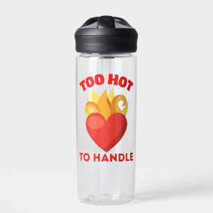 TOO HOT TO HANDLE WATER BOTTLE
