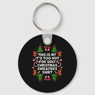 Too Hot Ugly Christmas Sweaters Funny Men Women Fa Keychain