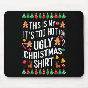 Too Hot Ugly Christmas Sweaters Funny Men Women Fa Mouse Pad