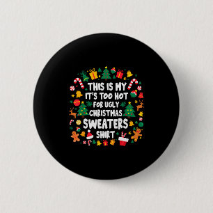 Too Hot Ugly Christmas Sweaters Funny Xmas Men Wom 2 Inch Round Button
