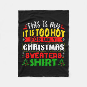 Too Hot Ugly Christmas Sweaters Funny Xmas Men Wom Fleece Blanket