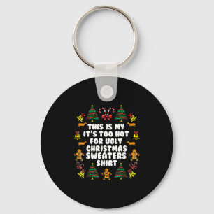 Too Hot Ugly Christmas Sweaters Funny Xmas Men Wom Keychain