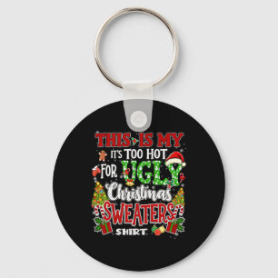 Too Hot Ugly Christmas Sweaters Funny Xmas Men Wom Keychain