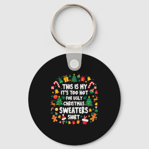 Too Hot Ugly Christmas Sweaters Funny Xmas Men Wom Keychain