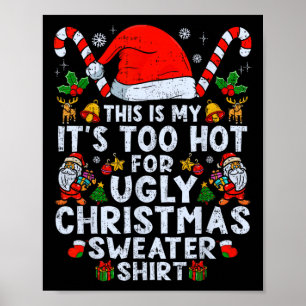 Too Hot Ugly Christmas Sweaters Funny Xmas Men Wom Poster
