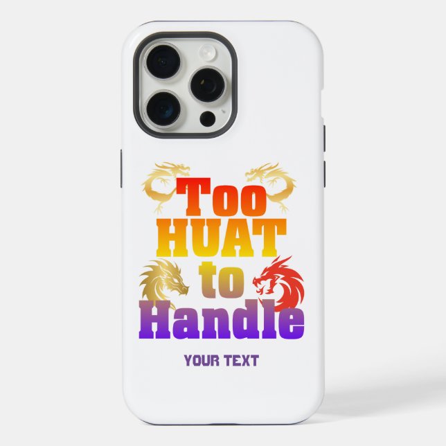 Too Huat to Handle iPhone Case (Back)
