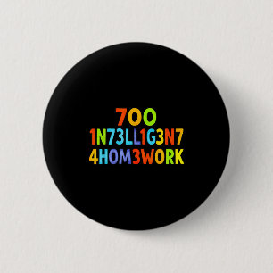 Too Intelligent For Homework Funny School Kids Tee 2 Inch Round Button