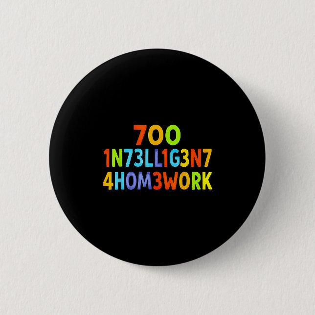 Too Intelligent For Homework Funny School Kids Tee 2 Inch Round Button (Front)