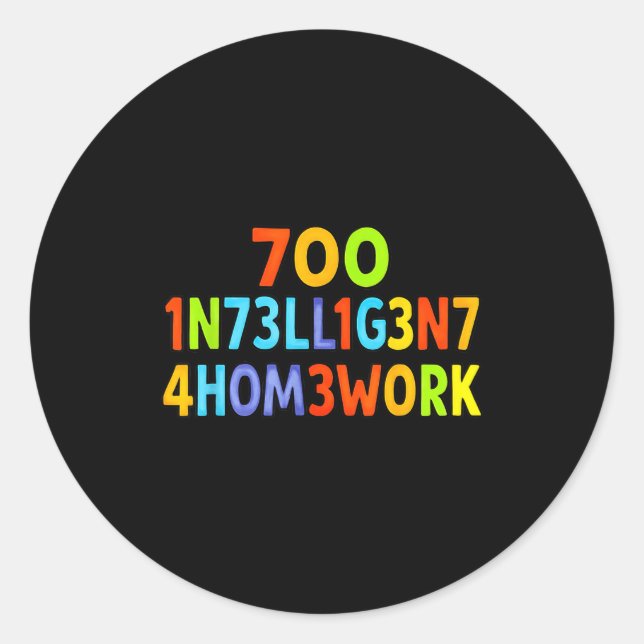 Too Intelligent For Homework Funny School Kids Tee Classic Round Sticker (Front)