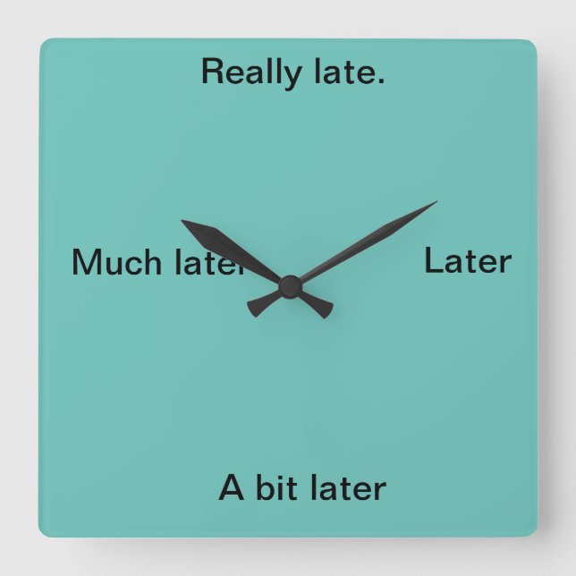 Too Late! Square Wall Clock (Front)