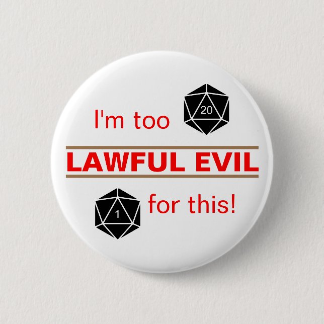 Too Lawful Evil 2 Inch Round Button (Front)