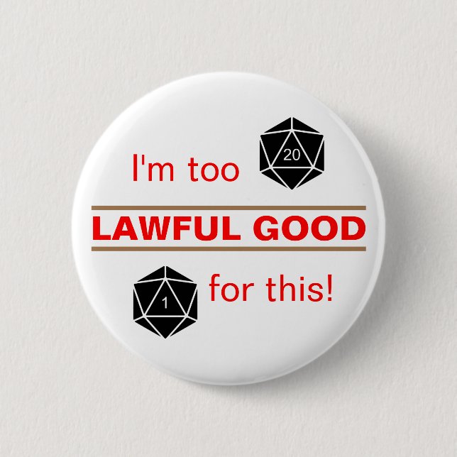 Too Lawful Good 2 Inch Round Button (Front)