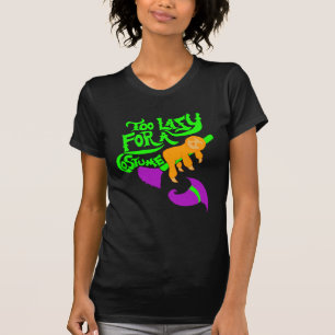 Too Lazy For A Costume Funny Sloth Halloween T-Shirt