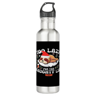 Too Lazy For The Naughty List,Funny Christmas Shir 710 Ml Water Bottle