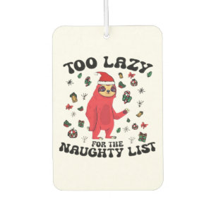 Too Lazy For The Naughty List,Funny Christmas Shir Air Freshener