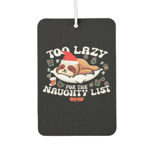 Too Lazy For The Naughty List,Funny Christmas Shir Air Freshener