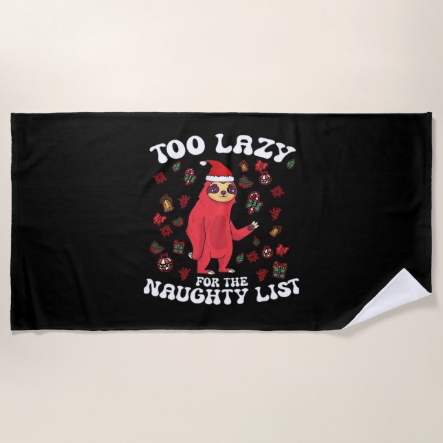 Too Lazy For The Naughty List,Funny Christmas Shir Beach Towel (Front)