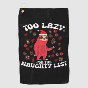 Too Lazy For The Naughty List,Funny Christmas Shir Golf Towel
