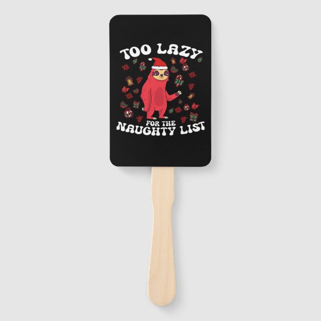 Too Lazy For The Naughty List,Funny Christmas Shir Hand Fan (Front)
