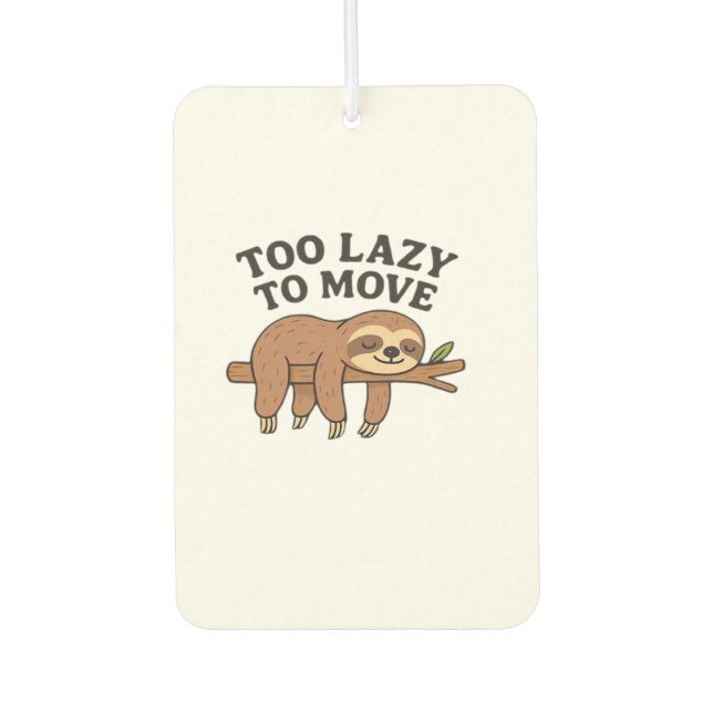 Too Lazy To Move � Cute Retro Cartoon Sloth Design Air Freshener (Front)