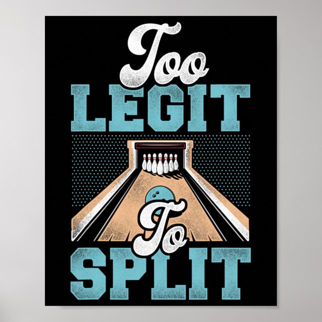 Too Legit To Split Bowling Bowler  Poster (Front)