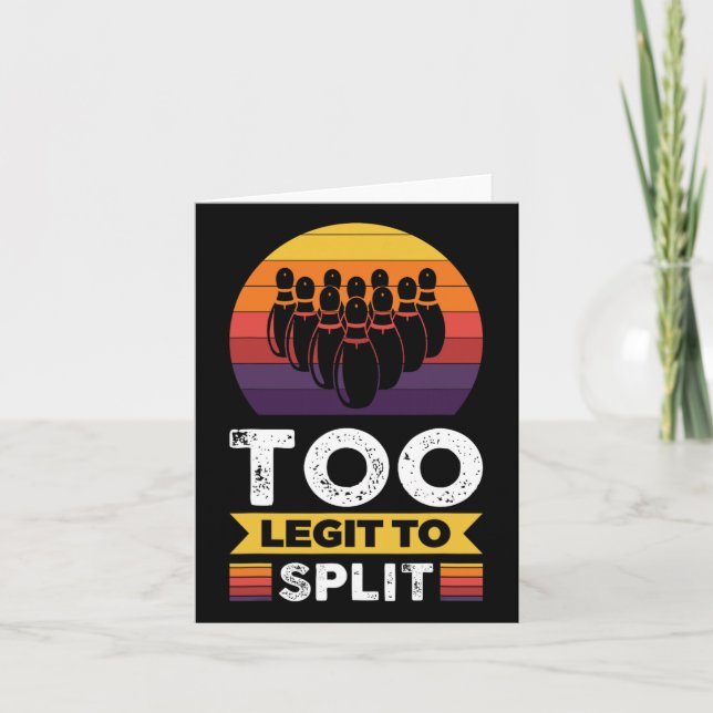 Too Legit To Split Funny Bowling Bowler  Card (Front)