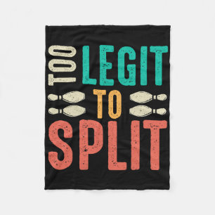 Too Legit To Split Funny Bowling Fleece Blanket