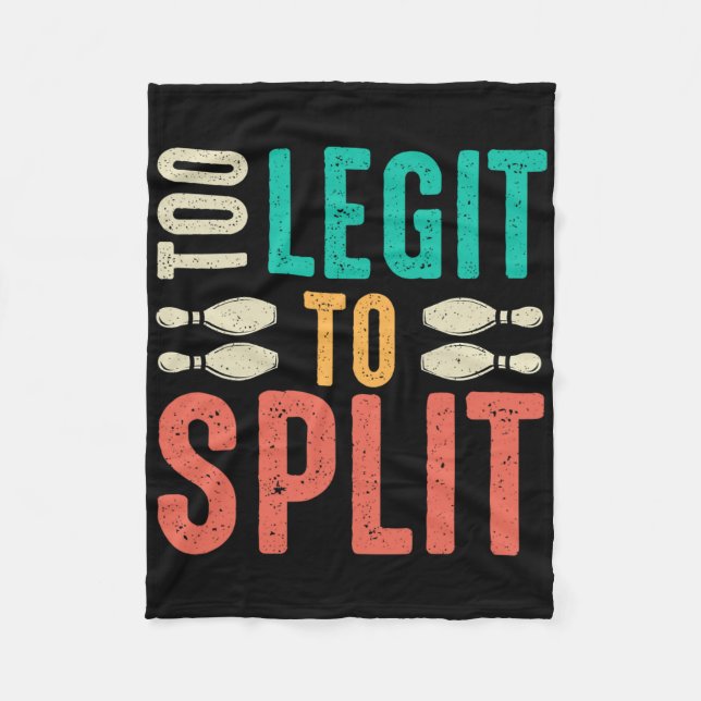 Too Legit To Split Funny Bowling  Fleece Blanket (Front)