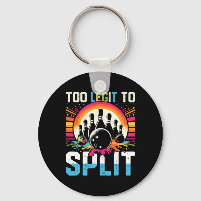 Too Legit To Split Shirt Too Ligit To Split Funny  Keychain (Front)