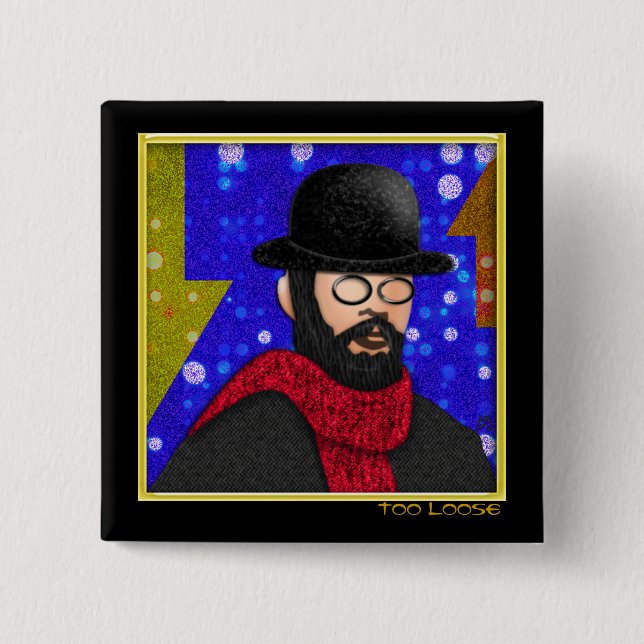 Too Loose (Pin) 2 Inch Square Button (Front)