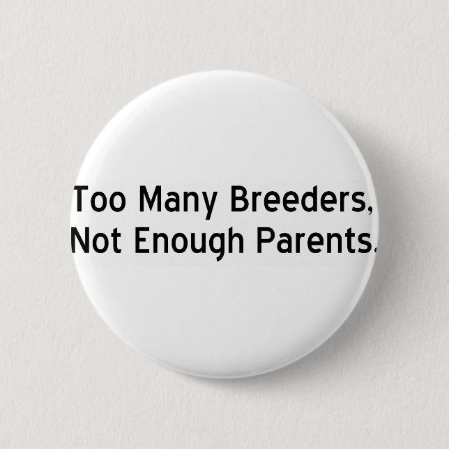 Too Many Breeders #1 2 Inch Round Button (Front)