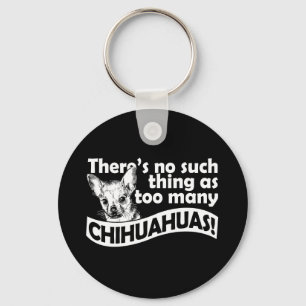 Too Many Chihuahuas Keychain