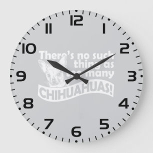 Too Many Chihuahuas Large Clock