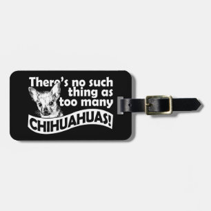 Too Many Chihuahuas Luggage Tag
