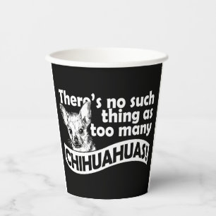 Too Many Chihuahuas Paper Cups