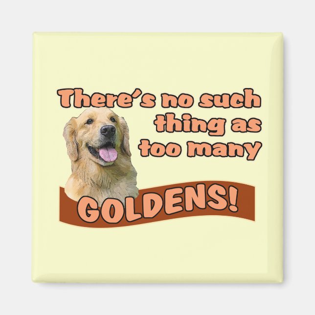 "Too many Golden Retrievers" Magnet (Front)