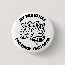 Too Many Tabs – Funny Overthinking Brain Button
