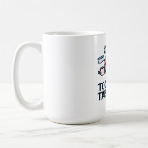 Too Many Tabs Open - Funny Brain Humor Coffee Mug