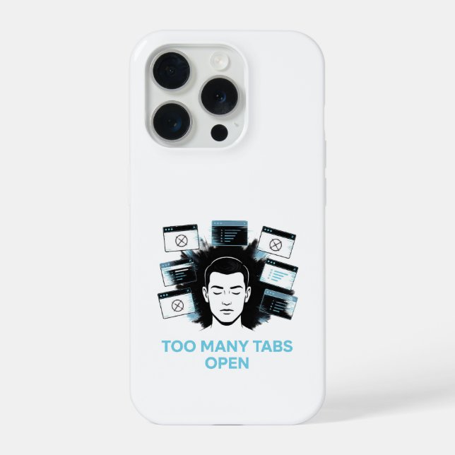 Too Many Tabs Open  iPhone Case (Back)