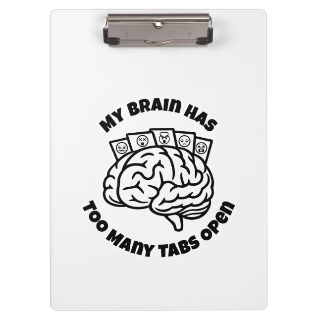 Too Many Tabs – Overthinker Funny Clipboard (Front)