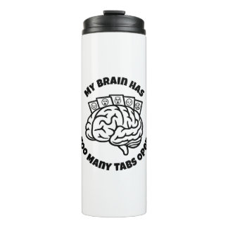Too Many Tabs – Overthinker Funny Thermal Tumbler