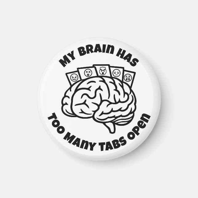 Too Many Tabs – Sarcastic Overthinker Magnet (Front)