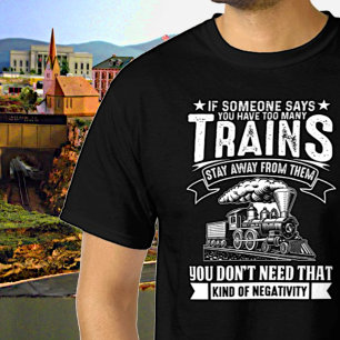 Too Many Trains, Steam Engine Railroad Train T-Shirt